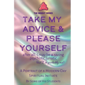 Take My Advice & Please Yourself: A Portrait of a Modern-Day Spiritual Initiate - Paperback | Books | Wiccan Center