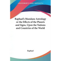 Raphael's Mundane Astrology or the Effects of the Planets and Signs, Upon the Nations and Countries of the World - Paperback | Books | Wiccan Center