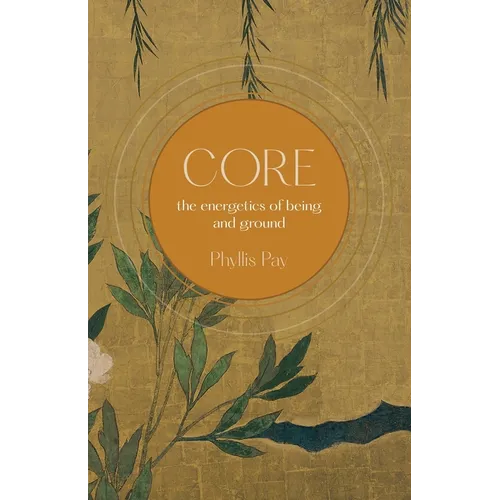 Core: The Energetics of Being and Ground - Paperback | Books | Wiccan Center