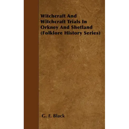 Witchcraft and Witchcraft Trials in Orkney and Shetland (Folklore History Series) - Paperback | Books | Wiccan Center
