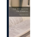 The Migration Of Symbols - Hardcover | Books | Wiccan Center