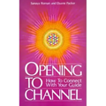 Opening to Channel: How to Connect with Your Guide - Paperback | Books | Wiccan Center