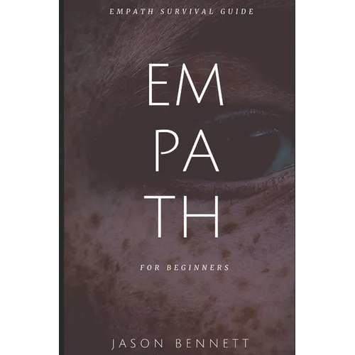 Empath: Empath for Beginners - Empath Survival Guide to Understanding your Emot - Paperback | Books | Wiccan Center