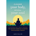 Cleanse Your Body, Reveal Your Soul: Sustainable Well-Being Through the Ancient Power of Ayurveda Panchakarma Therapy - Paperback | Books | Wiccan Center