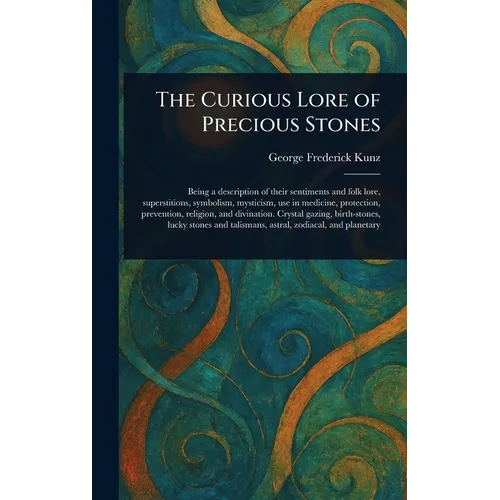 The Curious Lore of Precious Stones - Hardcover | Books | Wiccan Center