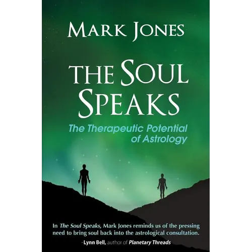 The Soul Speaks: The Therapeutic Potential of Astrology - Paperback | Books | Wiccan Center
