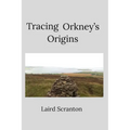 Tracing Orkney's Origins - Paperback | Books | Wiccan Center