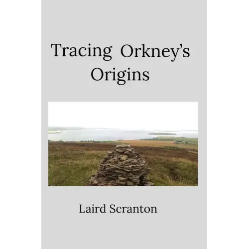 Tracing Orkney's Origins - Paperback | Books | Wiccan Center