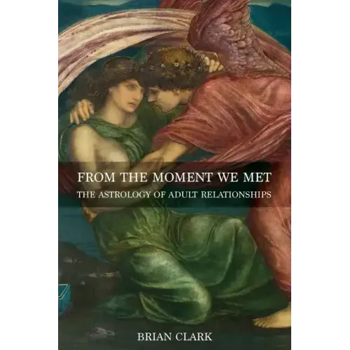 From the Moment We Met: The Astrology of Adult Relationships - Paperback | Books | Wiccan Center