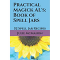 Practical Magick AL's: Book of Spell Jars: 52 Spell Jar Recipes - Paperback | Books | Wiccan Center