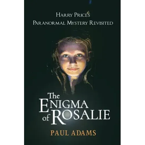 The Enigma of Rosalie: Harry Price's Paranormal Mystery Revisited - Paperback | Books | Wiccan Center
