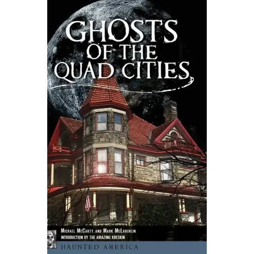 Ghosts of the Quad Cities - Hardcover | Books | Wiccan Center