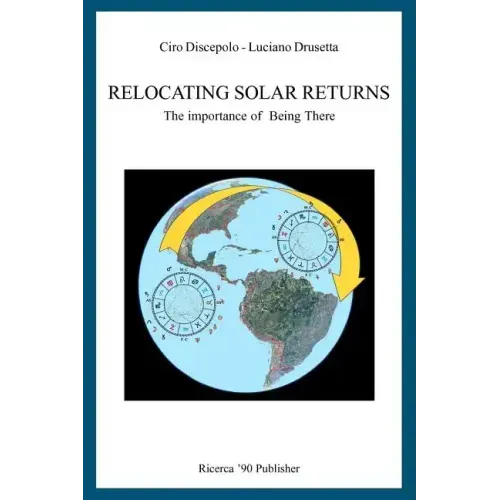 Relocating Solar Returns: The Importance of Being There - Paperback | Books | Wiccan Center