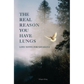 The Real Reason You Have Lungs: Love Notes for Savasana - Paperback | Books | Wiccan Center