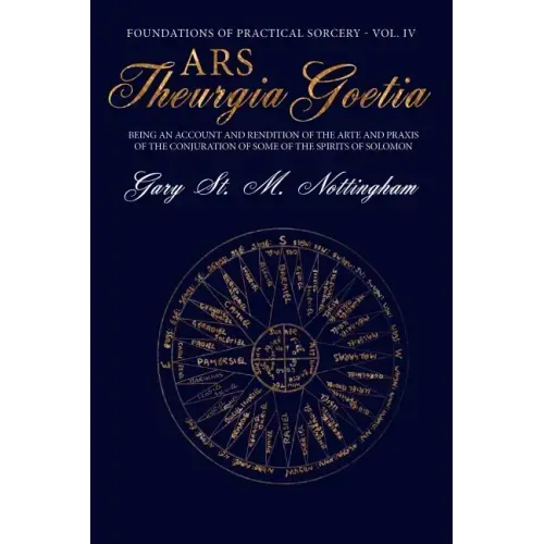 Ars Theurgia Goetia: Being an Account of the Arte and Praxis of the Conjuration of some of the Spirits of Solomon - Paperback | Books | Wiccan Center