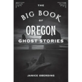 The Big Book of Oregon Ghost Stories - Paperback | Books | Wiccan Center