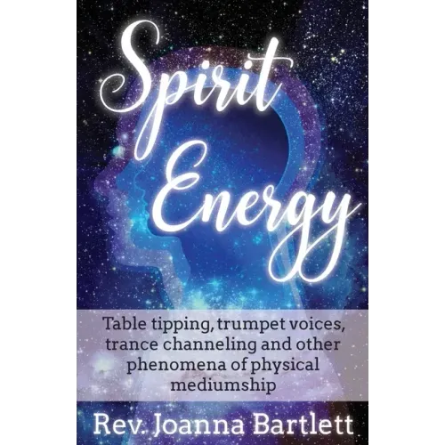 Spirit Energy: Table tipping, trumpet voices, trance channeling and other phenomena of physical mediumship - Paperback | Books | Wiccan Center