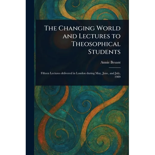 The Changing World and Lectures to Theosophical Students - Paperback | Books | Wiccan Center