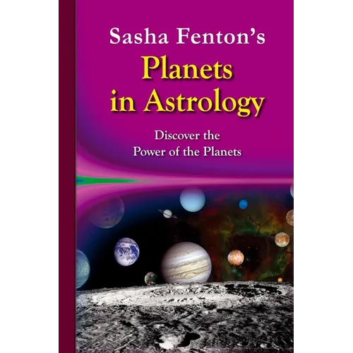 Sasha Fenton's Planets in Astrology: Discover the Power of the Planets - Paperback | Books | Wiccan Center