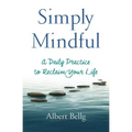 Simply Mindful: A Daily Practice to Reclaim Your Life - Paperback