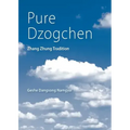 Pure Dzogchen: Zhang Zhung Tradition - Paperback | Books | Wiccan Center