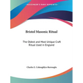 Bristol Masonic Ritual: The Oldest and Most Unique Craft Ritual Used in England - Paperback | Books | Wiccan Center