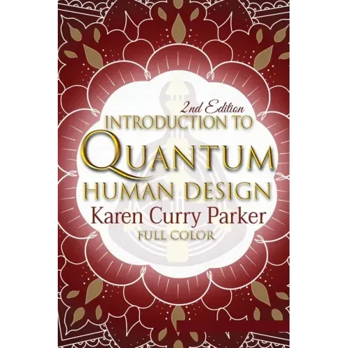 Introduction to Quantum Human Design (Color): Using the Human Design Gates for an Aligned Life - Paperback | Books | Wiccan Center