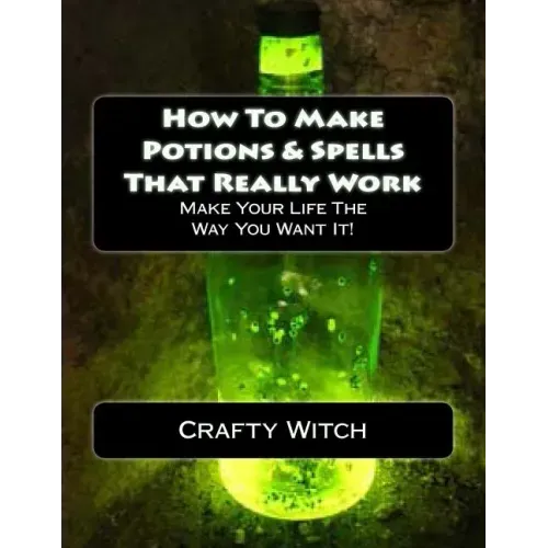 How To Make Potions & Spells That Really Work - Paperback | Books | Wiccan Center