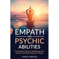 Empath and Psychic Abilities: A Complete Guide to Awakening Your Powers and Protecting Your Energy - Paperback | Books | Wiccan Center