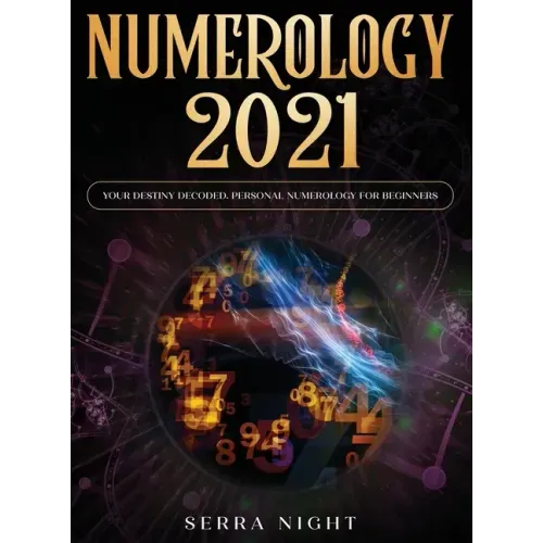 Numerology 2021: Your Destiny Decoded: Personal Numerology For Beginners - Hardcover | Books | Wiccan Center
