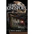 Haunted Kingsport: Ghosts of Tri-City Tennessee - Hardcover | Books | Wiccan Center