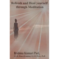 Refresh and Heal Yourself through Meditation - Paperback