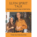 Elfin Spirit Talk: Elven Sign Language for Magic and Spell Casting - Paperback | Books | Wiccan Center