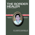 The Border Healer: My Life as a Curandero - Paperback | Books | Wiccan Center
