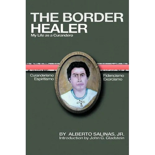 The Border Healer: My Life as a Curandero - Paperback | Books | Wiccan Center