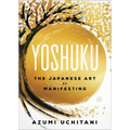 Yoshuku: The Japanese Art of Manifesting - Paperback