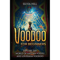 Voodoo for Beginners: Explore the World of Haitian Vodou and Louisiana Voodoo - Paperback | Books | Wiccan Center