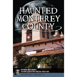 Haunted Monterey County - Paperback | Books | Wiccan Center