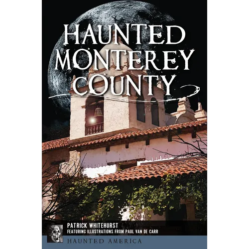 Haunted Monterey County - Paperback | Books | Wiccan Center