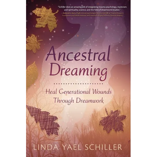 Ancestral Dreaming: Heal Generational Wounds Through Dreamwork - Paperback | Books | Wiccan Center