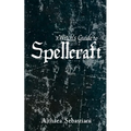 A Witch's Guide to Spellcraft - Paperback | Books | Wiccan Center