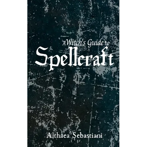 A Witch's Guide to Spellcraft - Paperback | Books | Wiccan Center