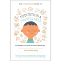 The Headspace Guide to Meditation and Mindfulness: How Mindfulness Can Change Your Life in Ten Minutes a Day