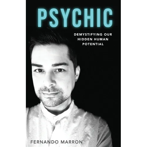 Psychic: Demystifying Our Hidden Human Potential - Paperback | Books | Wiccan Center