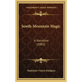 South-Mountain Magic: A Narrative (1882) - Hardcover | Books | Wiccan Center