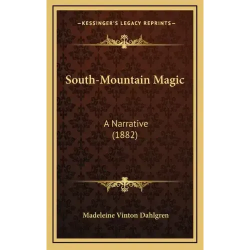 South-Mountain Magic: A Narrative (1882) - Hardcover | Books | Wiccan Center