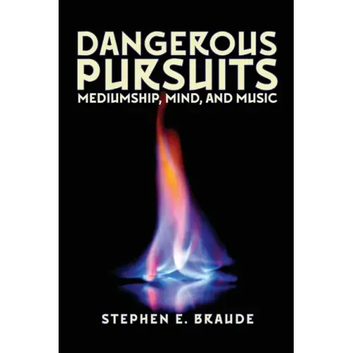 Dangerous Pursuits: Mediumship, Mind, and Music - Paperback | Books | Wiccan Center