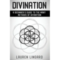Divination: A Beginner's Guide to the Many Methods of Divination - Paperback | Books | Wiccan Center