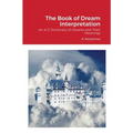 The Book of Dream Interpretation: An A-Z Dictionary of Dreams and Their Meanings - Paperback | Books | Wiccan Center