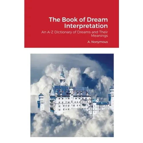 The Book of Dream Interpretation: An A-Z Dictionary of Dreams and Their Meanings - Paperback | Books | Wiccan Center